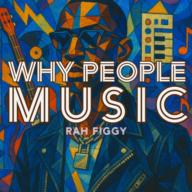 Rah Figgy - Why People Music